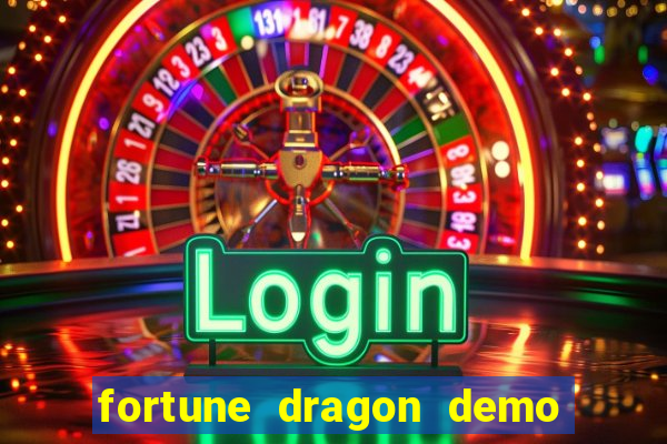 fortune dragon demo ganho certo